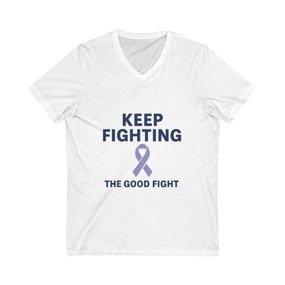 Unisex V-Neck Tee - Keep Fighting The Good Fight, Inspirational T-Shirt, Cancer Awareness Shirt, Gift for Warriors, Supportive Apparel